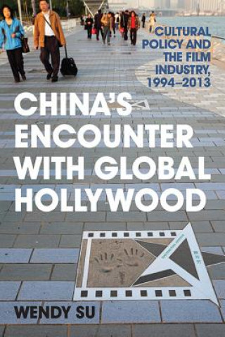 Knjiga China's Encounter with Global Hollywood Wendy Su