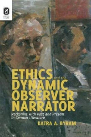 Kniha Ethics and the Dynamic Observer Narrator KATRA A. BYRAM