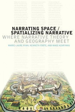 Könyv Narrating Space / Spatializing Narrative MARIE-LAURE RYAN