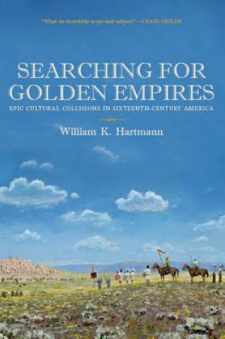 Könyv Searching for Golden Empires William K. Hartmann