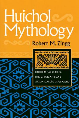 Carte Huichol Mythology Robert M. Zingg