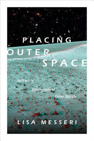 Boek Placing Outer Space Lisa Messeri