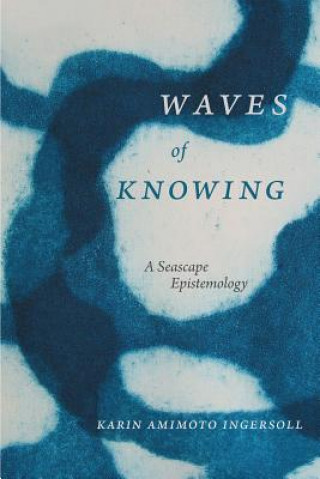 Könyv Waves of Knowing Karin Amimoto Ingersoll