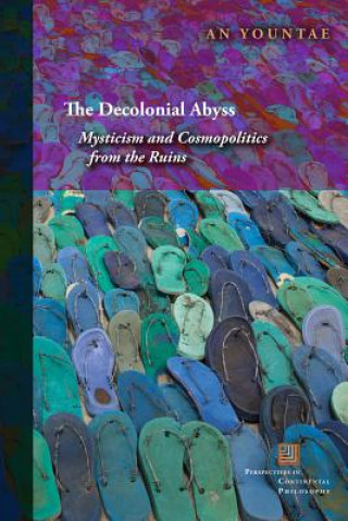 Kniha Decolonial Abyss Visiting Assistant Professor of Religion (Lebanon Valley College) An Yountae