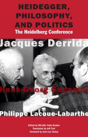 Książka Heidegger, Philosophy, and Politics Deceased Jacques (Ecole Pratique des Hautes-Etudes en Sciences Sociales in Paris) Derrida