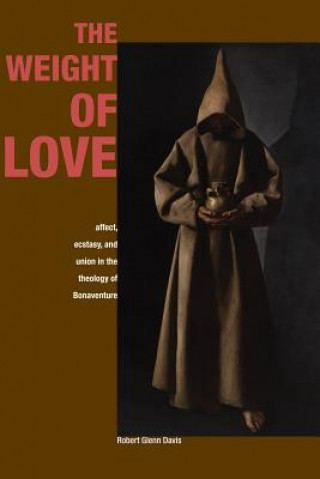 Könyv Weight of Love Assistant Professor of Theology Robert Glenn (Fordham University) Davis