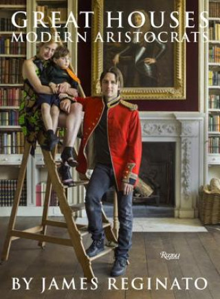 Book Great Houses, Modern Aristocrats James Reginato