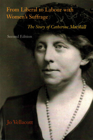 Carte From Liberal to Labour with Women's Suffrage Jo Vellacott