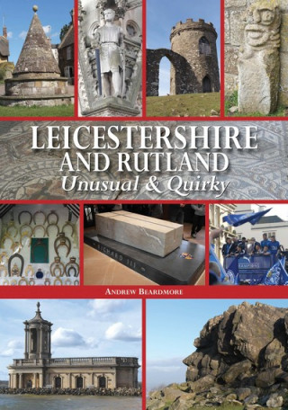 Carte Leicestershire and Rutland Unusual & Quirky Andrew Beardmore