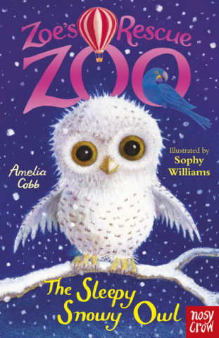 Kniha Zoe's Rescue Zoo: The Sleepy Snowy Owl AMELIA COBB