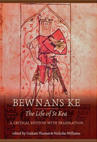 Kniha Bewnans Ke / The Life of St Kea Graham Thomas