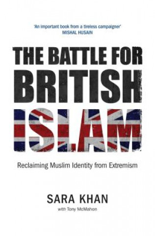 Книга Battle for British Islam: Reclaiming Muslim Identity from Extremism Sara Khan