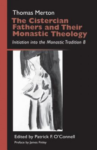 Книга Cistercian Fathers and Their Monastic Theology Thomas Merton