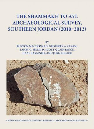 Carte Shammakh to Ayl Archaeological Survey, Southern Jordan 2010-2012 Burton MacDonald