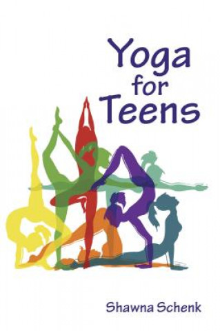 Könyv Yoga for Teens Shawna Schenk