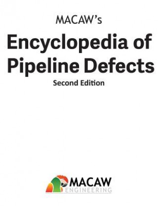 Kniha MACAW's Encyclopedia of Pipeline Defects, Second Edition MACAW ENGINEERING