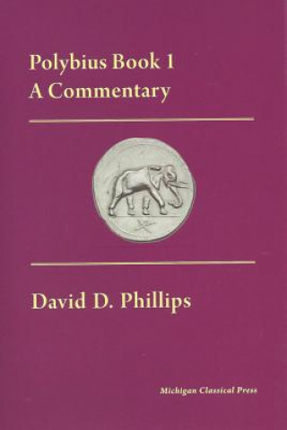 Book Polybius Book I, A Commentary David D. Phillips