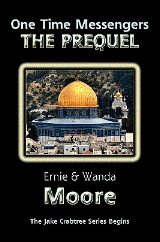 Livre One Time Messengers - The Prequel ERNIE MOORE