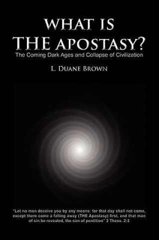 Książka What Is the Apostasy? L. DUANE BROWN