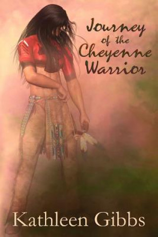 Carte Journey of the Cheyenne Warrior Kathleen Gibbs