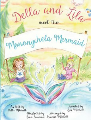 Kniha Della and Lila Meet the Monongahela Mermaid BRIANNE MITCHELL