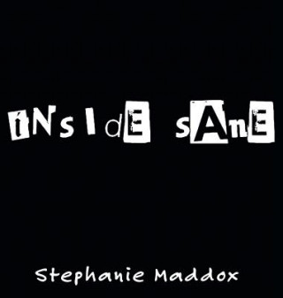 Könyv Inside Sane Stephanie Maddox