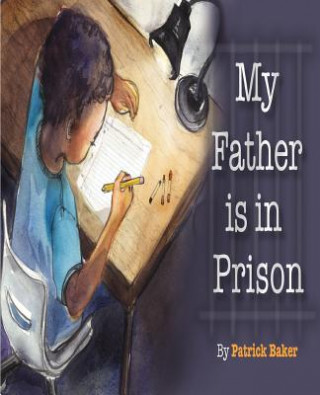 Knjiga My Father is in Prison Patrick (Humboldt-Universitat zu Berlin) Baker