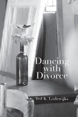 Книга Dancing with Divorce TED K. LODEWIJKS