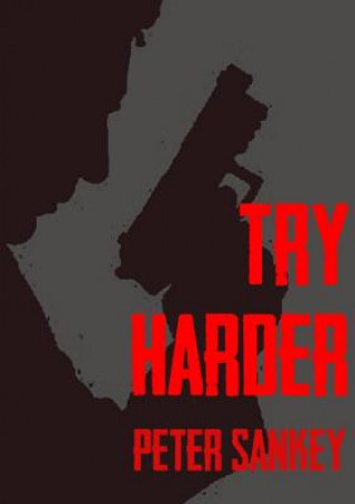 Knjiga Try Harder PETER SANKEY