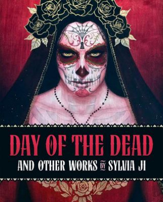 Kniha Day Of The Dead And Other Works Sylvia Ji