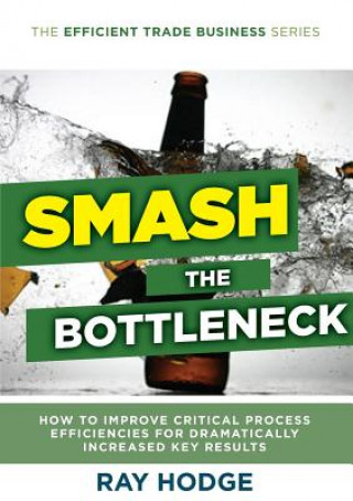 Knjiga Smash The Bottleneck RAYMOND JAMES HODGE