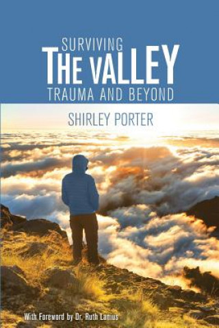 Livre Surviving the Valley Shirley (M.Ed. (Counselling) Western University) Porter