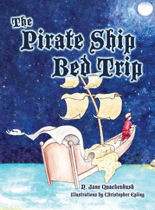 Kniha Pirate Ship Bed Trip N. JANE QUACKENBUSH