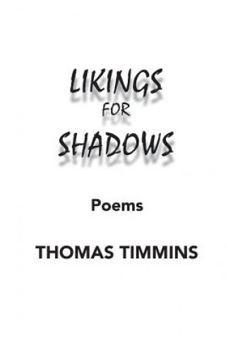 Carte Likings for Shadows THOMAS TIMMINS