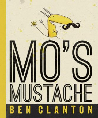 Livre Mo's Mustache Ben Clanton