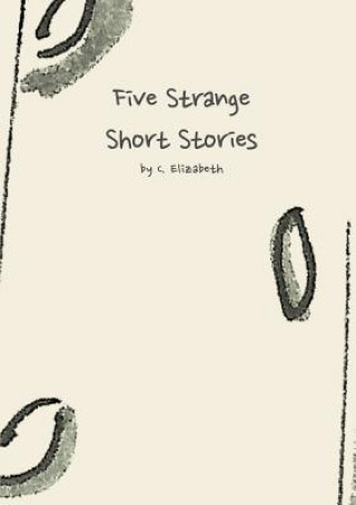 Kniha Five Strange Short Stories C. Elizabeth