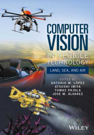 Carte Computer Vision in Vehicle Technology - Land, Sea, and Air Antonio M. Lopez