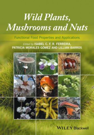 Libro Wild Plants, Mushrooms and Nuts - Functional Food Properties and Applications Isabel Ferreira