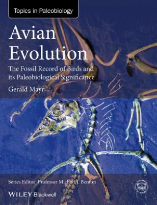 Carte Avian Evolution - The Fossil Record of Birds and its Paleobiological Significance Gerald Mayr