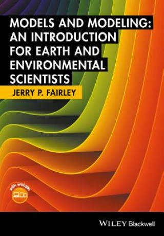 Knjiga Models and Modeling - An Introduction for Earth and  Environmental Scientists Jerry Fairley