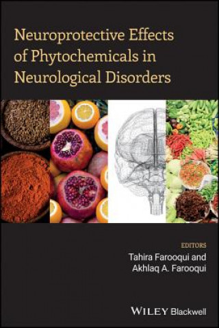 Kniha Neuroprotective Effects of Phytochemicals in Neurological Disorders Akhlaq A. Farooqui
