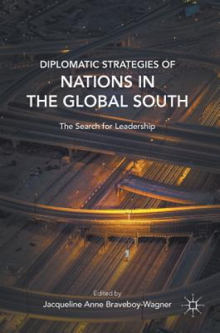 Книга Diplomatic Strategies of Nations in the Global South Jacqueline Braveboy-Wagner