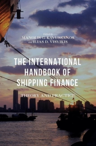 Kniha International Handbook of Shipping Finance Manolis G. Kavussanos