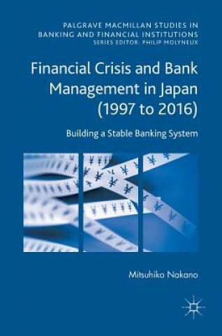 Carte Financial Crisis and Bank Management in Japan (1997 to 2016) Mitsuhiko Nakano