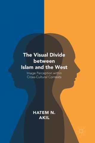 Kniha Visual Divide between Islam and the West Hatem N. Akil