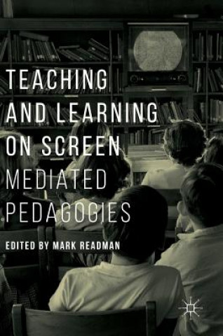 Kniha Teaching and Learning on Screen Mark Readman