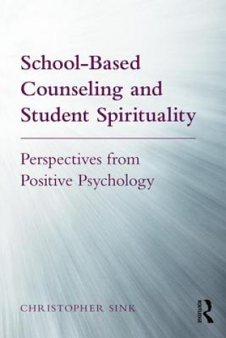 Libro School-Based Counseling and Student Spirituality Christopher A. Sink