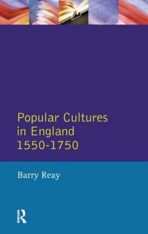 Kniha Popular Cultures in England 1550-1750 REAY