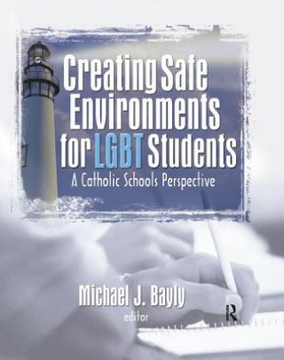 Kniha Creating Safe Environments for LGBT Students Michael J. Bayly