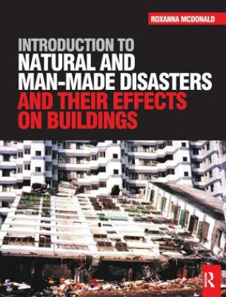 Carte Introduction to Natural and Man-made Disasters and Their Effects on Buildings MCDONALD